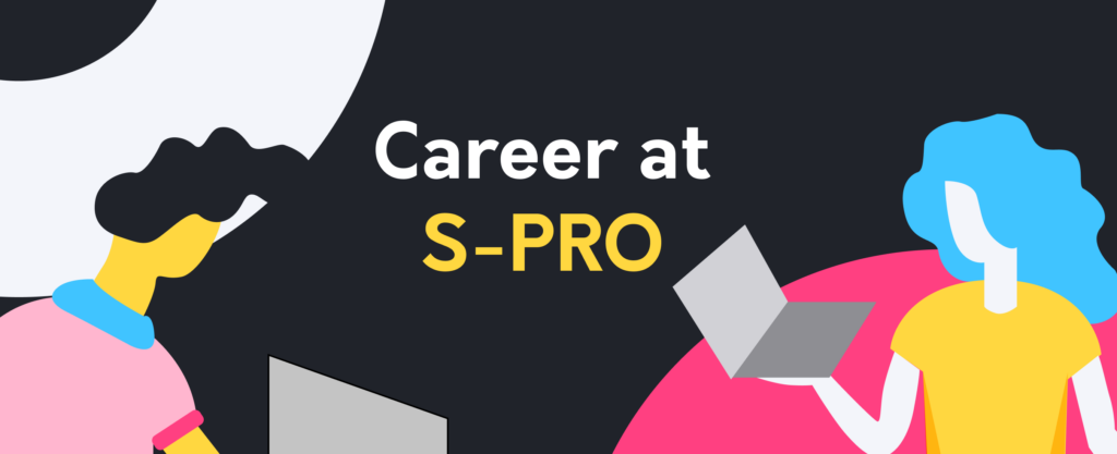 Career at S-PRO: work with meaningful projects and among top performers