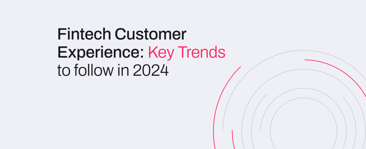 Fintech Customer Experience: How to Improve it in 2025