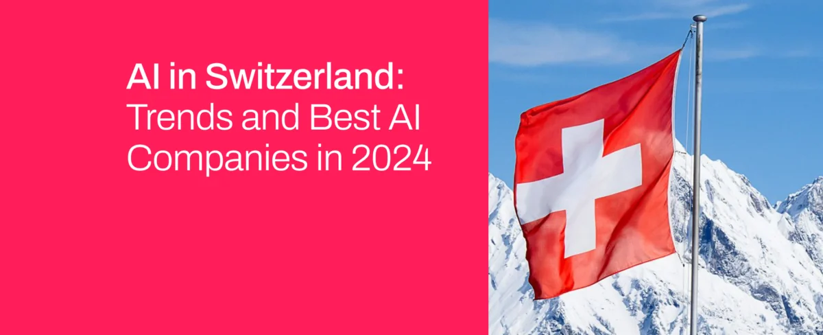 AI in Switzerland: Trends and Best AI Companies in 2025